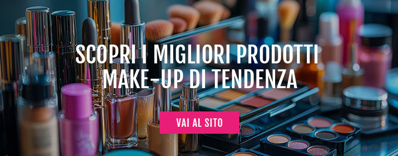 prodotti tendenza make up