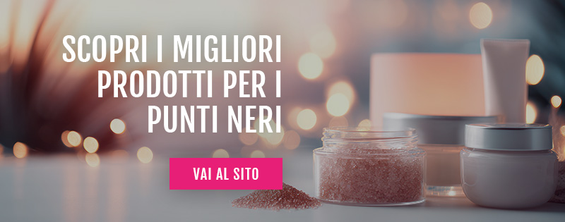 prodotti skincare punti neri